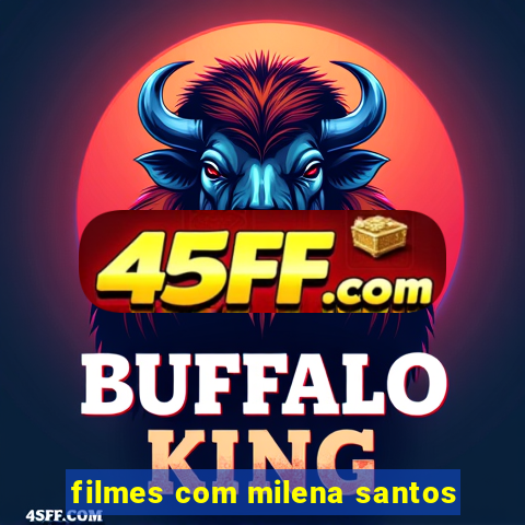 filmes com milena santos